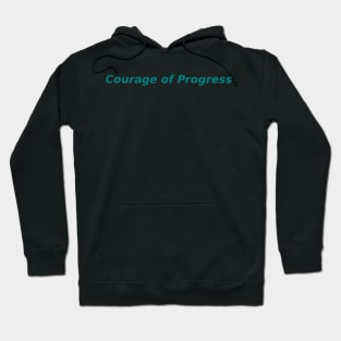 Progress Through Courage Hoodie